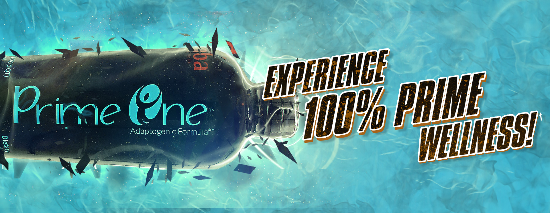 Prime One – Adaptogenic Formula Prime One supplement bottle floating in a dynamic blue background with the text “Experience 100% Prime Wellness!”